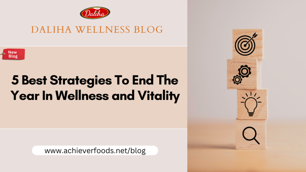 5 Best Strategies To End The Year In Wellness and Vitality