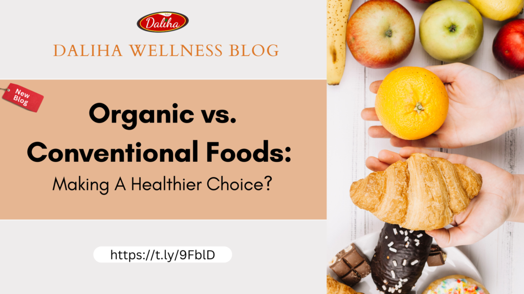 Organic vs. Conventional Foods Making A Healthier Choice